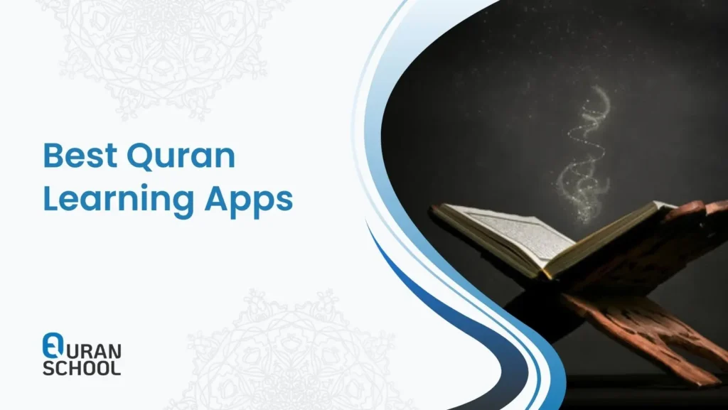 The Best Quran Learning Apps for Memorization, Tajweed, and Tafsir
