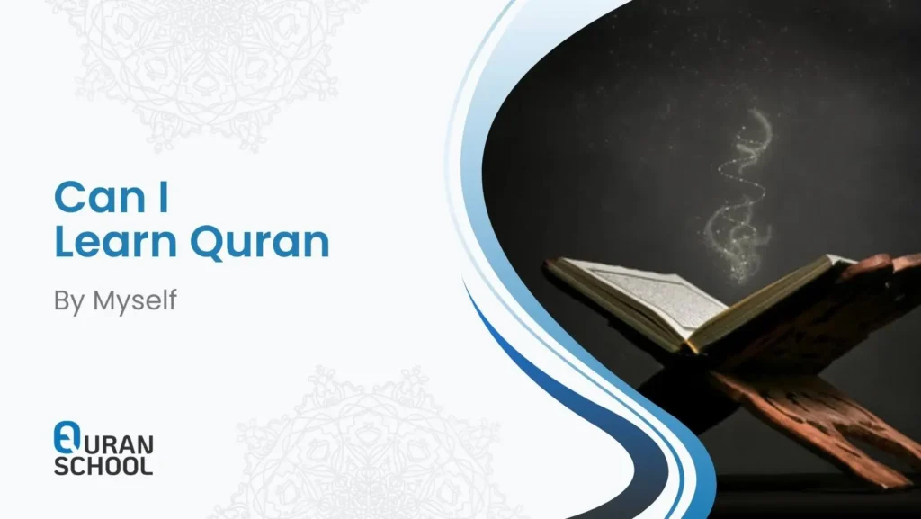 Can I Learn Quran by Myself?