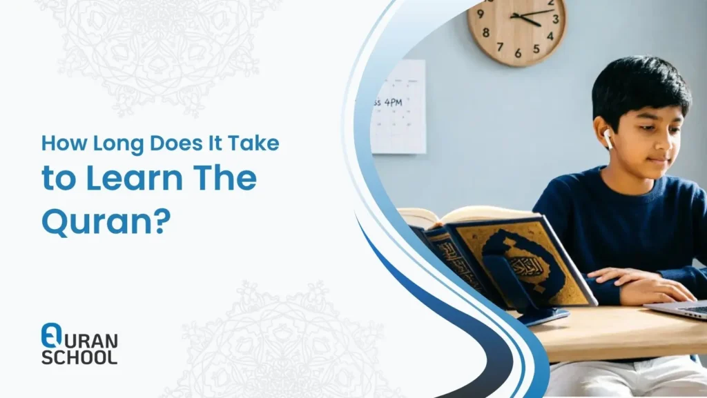 How Long Does It Take To Learn The Quran? 