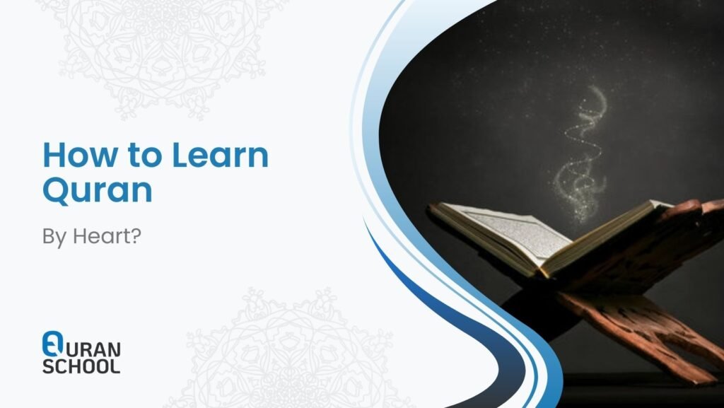 How to Learn Quran by Heart?
