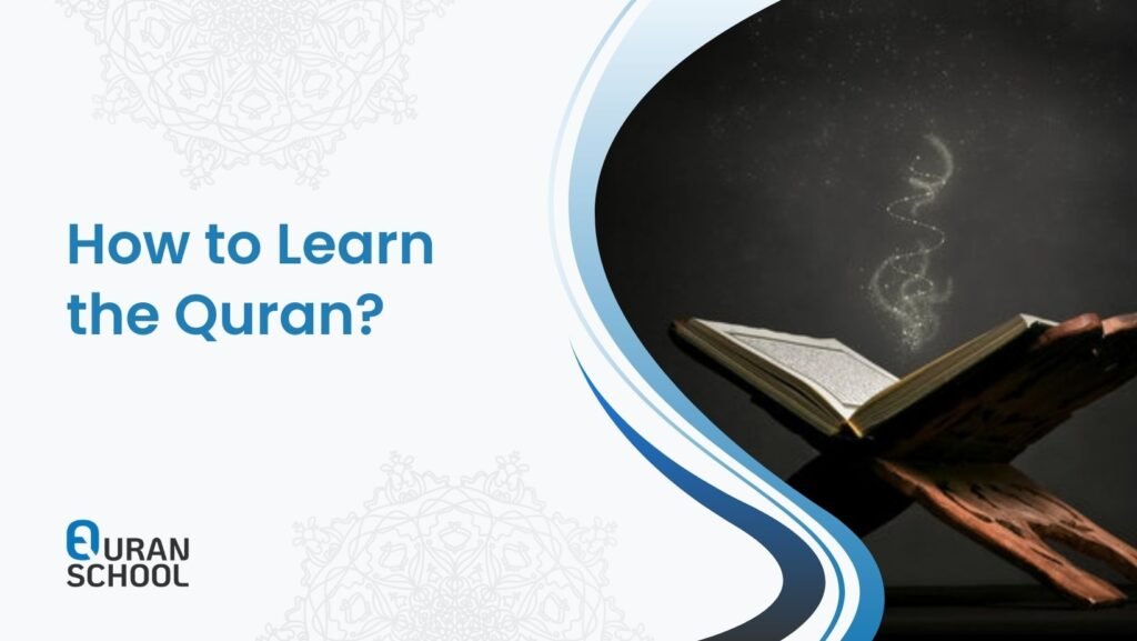 How to Learn the Quran?