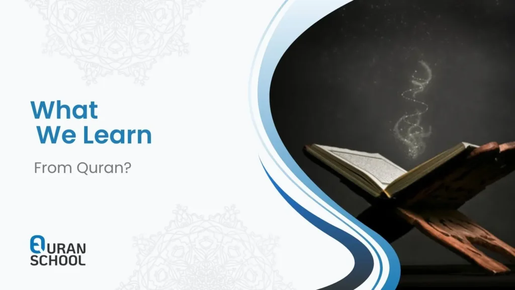 What We Learn from the Quran?