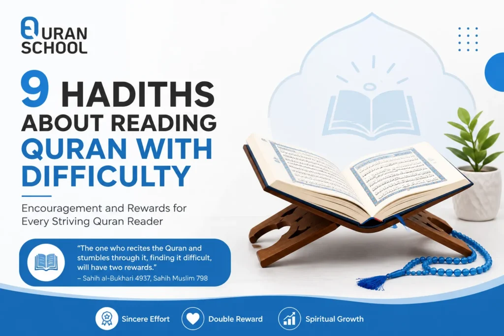 9 Hadiths About Reading Quran With Difficulty