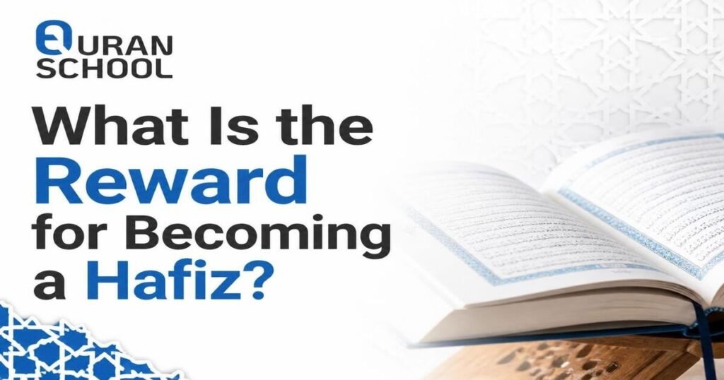 What Is The Reward For Becoming A Hafiz?